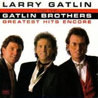 The Gatlin Brothers - Greatest Hits Encore